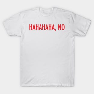 Hilarious 'HAHAHAHA, NO' Typography Design in Red T-Shirt